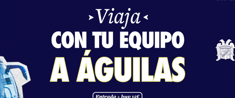 Pack de viaje para nuestra afición del Águilas FC - UCAM Murcia CF