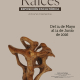 Exposición escultórica 'RAÍCES' de Antonio Clemente Centro Los Postigos Molina Día 14 CARTEL